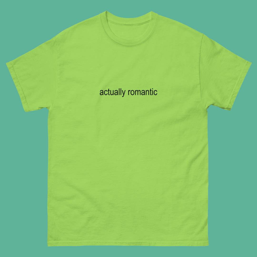 actually romantic Tee
